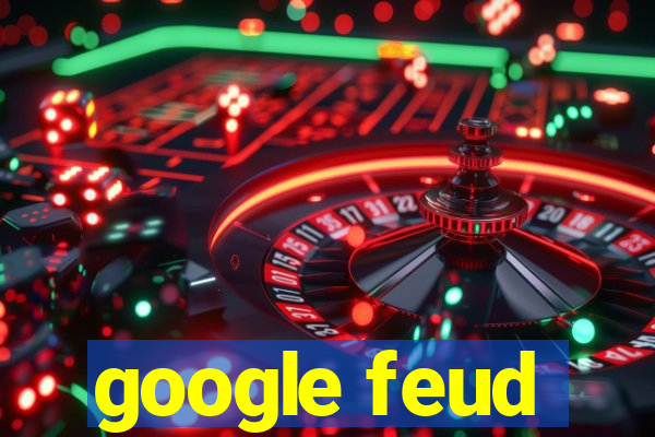 google feud